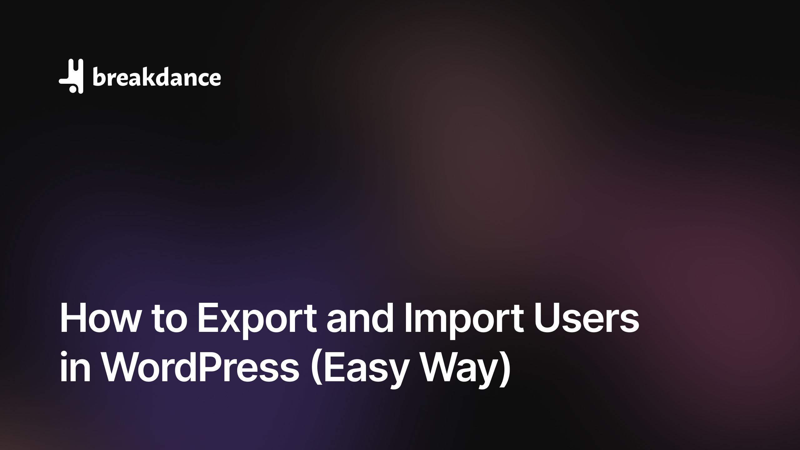 How to Export and Import Users in WordPress (Easy Way)