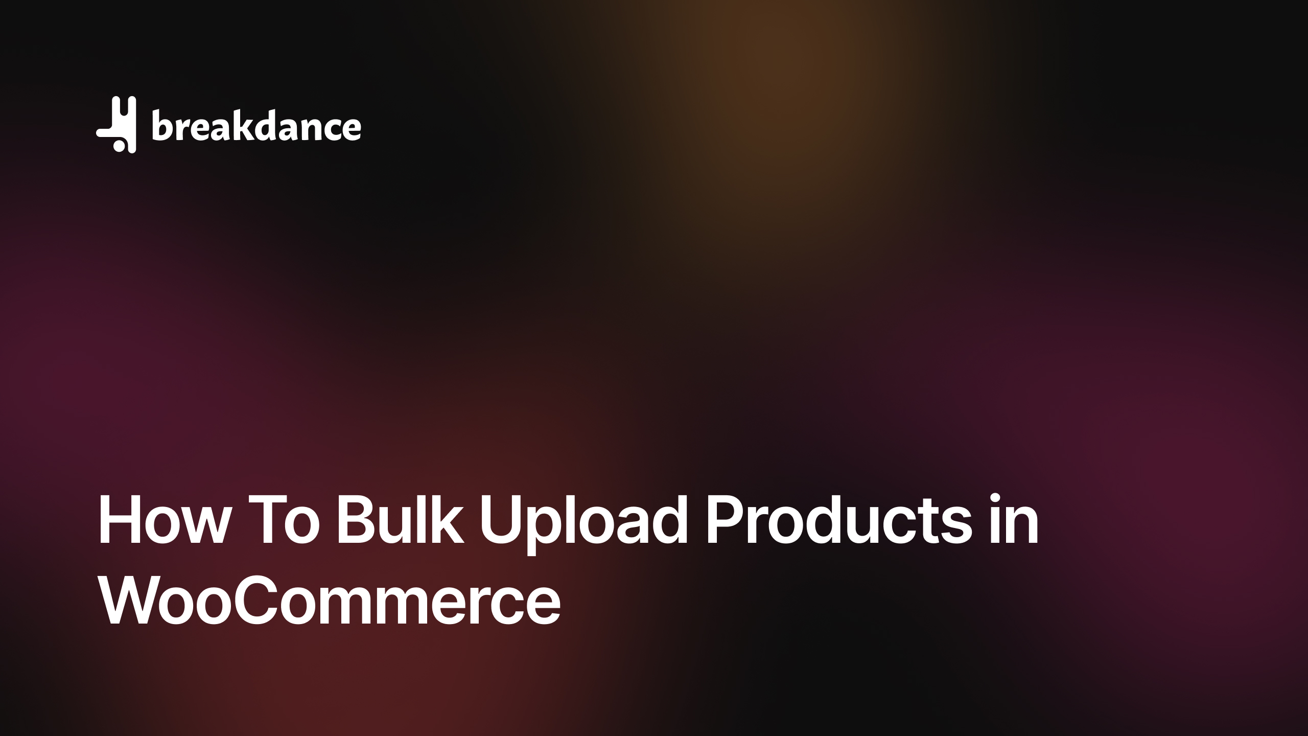 How To Bulk Upload Products in WooCommerce