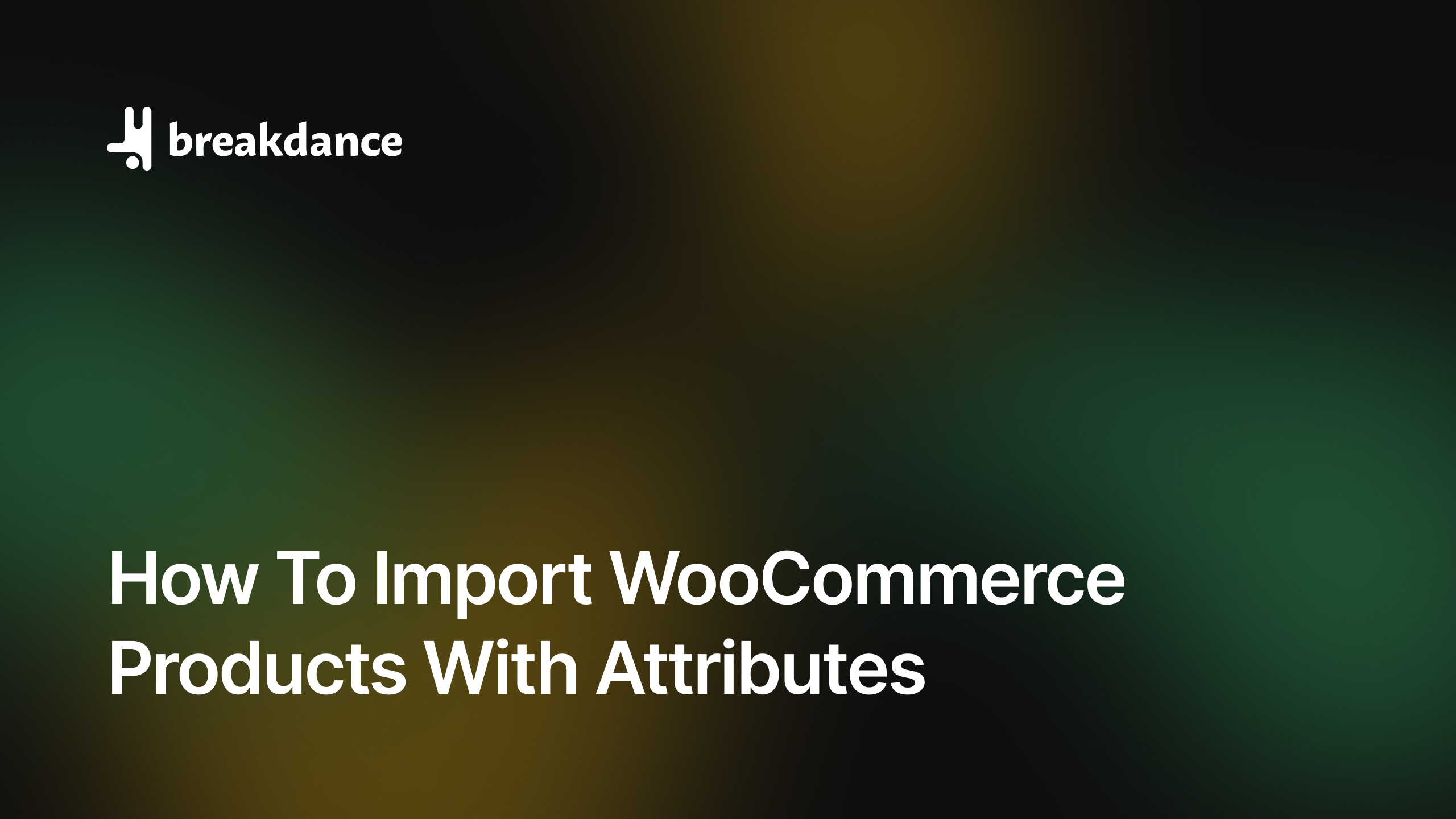 How To Import WooCommerce Products With Attributes